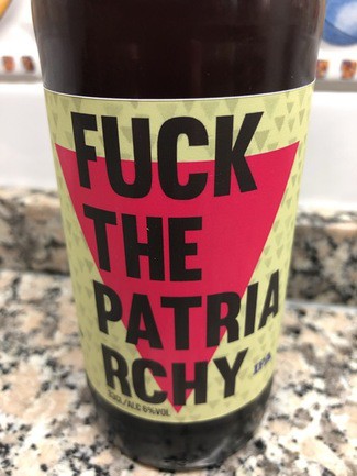 Fuck the patriarchy Ipa cervecera libre