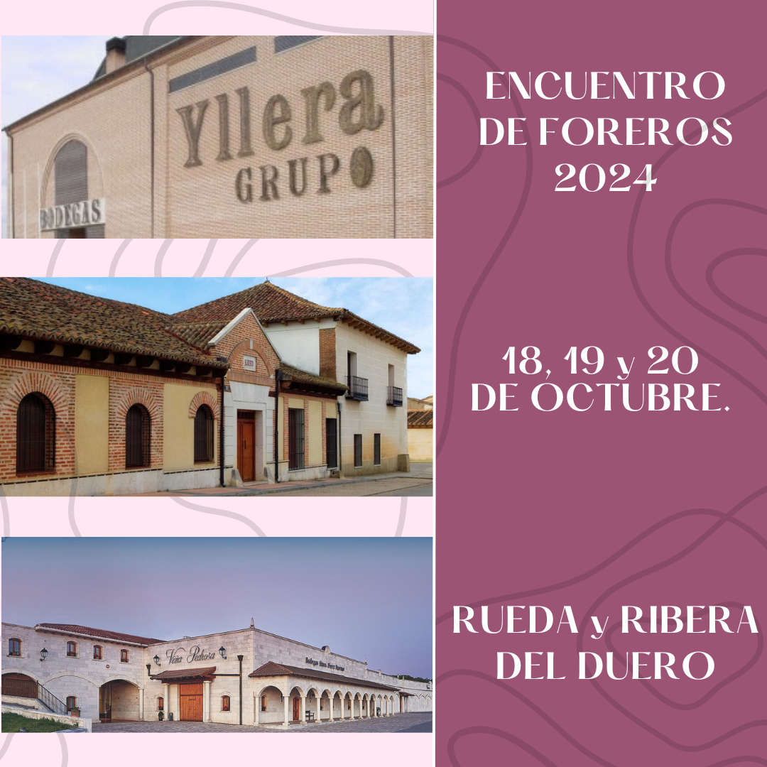 Encuentro de foreros 2024. Nos movemos entre dos tierras: Rueda y Ribera del Duero